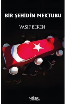 Bir Şehidin Mektubu / Vasıf Beken Bir Şehidin Mektubu / Vasıf Beken