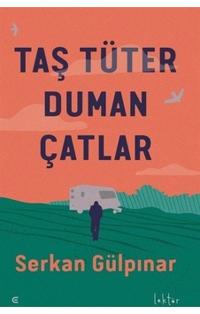 Taş Tüter Duman Çatlar / Serkan Gülpınar Taş Tüter Duman Çatlar / Serkan Gülpınar