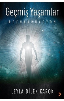 Geçmiş Yaşamlar -Reenkarnasyon - Leyla Dilek Karok - Cinius