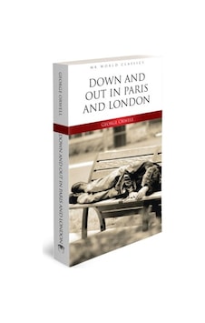 Down And Out In Paris And London - İngilizce Klasik Roman Down And Out In Paris And London - İngilizce Klasik Roman