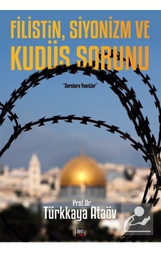 Filistin Siyonizm ve Kudüs Sorunu - Türkkaya Ataöv - İleri Yayınları