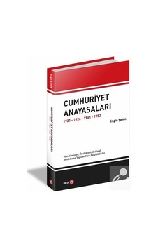 Cumhuriyet Anayasaları 1921 1924 1961 1982 - Engin Şahin - Beta Yayınları Cumhuriyet Anayasaları 1921 1924 1961 1982 - Engin Şahin - Beta Yayınları