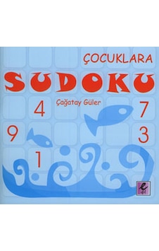 Çocuklara Sudoku - Çağatay Güler - Efil Yayınevi Yayınları Çocuklara Sudoku - Çağatay Güler - Efil Yayınevi Yayınları