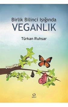 Birlik Bilinci Işığında Veganlık / Türkan Ruhsar Birlik Bilinci Işığında Veganlık / Türkan Ruhsar