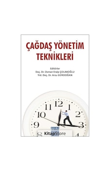 Çağdaş Yönetim Teknikleri / Yrd. Doç. Dr. Osman Eralp Çolakoğlu