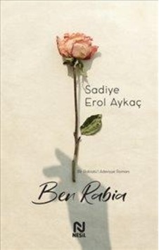 Ben Rabia - Sadiye Erol Aykoç - Nesil Ben Rabia - Sadiye Erol Aykoç - Nesil