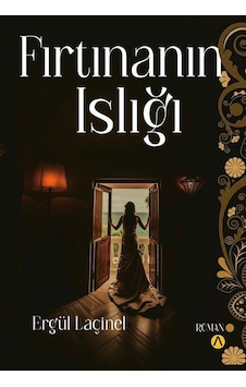 Fırtınanın Islığı / Ergül Laçinel Fırtınanın Islığı / Ergül Laçinel