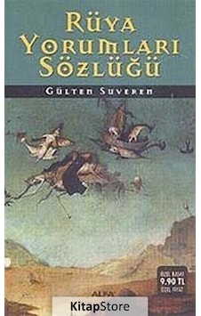 Rüya Yorumları Sözlüğü - Gülten Suveren - Alfa Yayıncılık Rüya Yorumları Sözlüğü - Gülten Suveren - Alfa Yayıncılık