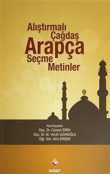 Alıştırmalı Çağdaş Arapça Seçme Metinler - Cüneyt Eren - Rağbet Yayınları Alıştırmalı Çağdaş Arapça Seçme Metinler - Cüneyt Eren - Rağbet Yayınları