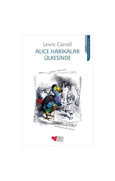 Alice Harikalar Ülkesinde / Lewis Carroll Alice Harikalar Ülkesinde / Lewis Carroll