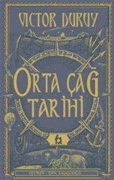 Orta Çağ Tarihi / Victor Duruy 9786258465204 Orta Çağ Tarihi / Victor Duruy 9786258465204