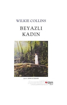 Beyazlı Kadın - Wilkie Collins - Can Yayınları Beyazlı Kadın - Wilkie Collins - Can Yayınları