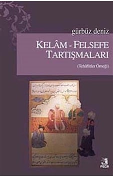 Kelam-Felsefe Tartışmaları / Gürbüz Deniz Kelam-Felsefe Tartışmaları / Gürbüz Deniz
