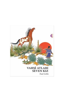Vahşi Atları Seven Kız - Paul Goble - Maya Kitap