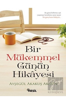 Nesil Yayınları - Bir Mükemmel Günün Hikayesi Nesil Yayınları - Bir Mükemmel Günün Hikayesi