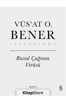 Kitapstore Buzul Çağının Virüsü (Ciltli) / Vüs'At O. Bener Kitapstore Buzul Çağının Virüsü (Ciltli) / Vüs'At O. Bener