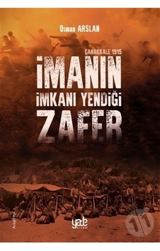 İmanın İmkanı Yendiği Zafer - Osman Arslan - Yade Kitap
