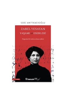 Zabel Yesayan Yaşamı ve Eserleri - Sosi Antikacıoğlu - İnkılap Kitabevi