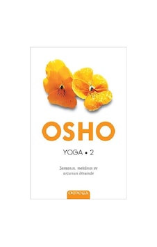 Yoga-Zamanın Mekanın ve Arzunun Ötesinde - Osho - Omega Yoga-Zamanın Mekanın ve Arzunun Ötesinde - Osho - Omega
