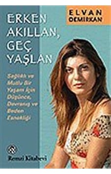 Erken Akıllan Genç Yaşlan - Elvan Demirkan - Remzi Kitabevi Erken Akıllan Genç Yaşlan - Elvan Demirkan - Remzi Kitabevi