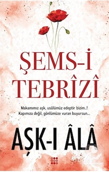 Dokuz Yayınları Aşk-ı Ala - Şems-i Tebrizi Dokuz Yayınları Aşk-ı Ala - Şems-i Tebrizi