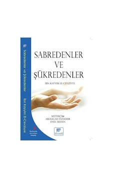 Sabredenler ve Şükredenler - İbn Kayyim el-Cevziyye - Gelenek Yayınları Sabredenler ve Şükredenler - İbn Kayyim el-Cevziyye - Gelenek Yayınları