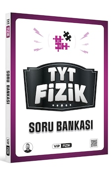 VİP Fizik TYT Soru Bankası VİP Fizik Yayınları VİP Fizik TYT Soru Bankası VİP Fizik Yayınları