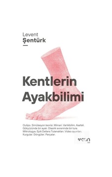 Kentlerin Ayakbilimi  - Levent Şentürk  - Can Yayınları