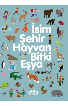 İsim Şehir Hayvan Bitki Eşya - Alp Gökalp - Abm Yayınevi