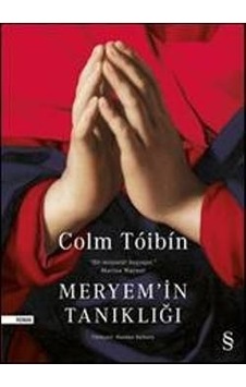 Meryem'in Tanıklığı - Colm Toibin - Everest Yayınları Meryem'in Tanıklığı - Colm Toibin - Everest Yayınları