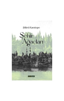 Şehir Ağaçları  - Şükrü Karatepe  - İdealkent Yayınları