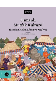 Osmanlı Mutfak Kültürü / Arif Bilgin Osmanlı Mutfak Kültürü / Arif Bilgin
