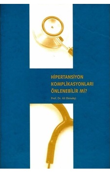 Hipertansiyon Komplikasyonları Önlenebilir Mi? - Ali Ekmekçi Biri Hipertansiyon Komplikasyonları Önlenebilir Mi? - Ali Ekmekçi Biri