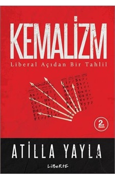 Kemalizm:Liberal Bir Bakış - Atilla Yayla - Liberte