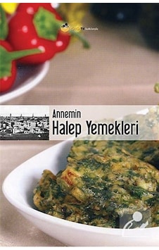 Annemin Halep Yemekleri (Karton Kapak) / Bilge Ekinci Annemin Halep Yemekleri (Karton Kapak) / Bilge Ekinci