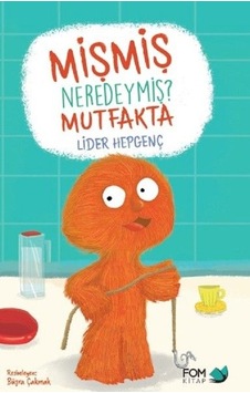 Mişmiş Neredeymiş Mutfakta