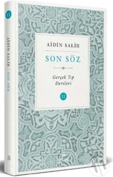 Son Söz - Cilt 2 Gerçek Tıp Dersleri Son Söz - Cilt 2 Gerçek Tıp Dersleri