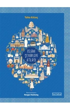 İslam Şehirleri Atlası / Taha Kılınç