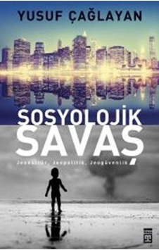 Sosyolojik Savaş - Yusuf Çağlayan - Timaş Yayınları Sosyolojik Savaş - Yusuf Çağlayan - Timaş Yayınları