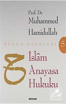 İslam Anayasa Hukuku / Prof. Dr. Muhammed Hamidullah 9789754731149 İslam Anayasa Hukuku / Prof. Dr. Muhammed Hamidullah 9789754731149