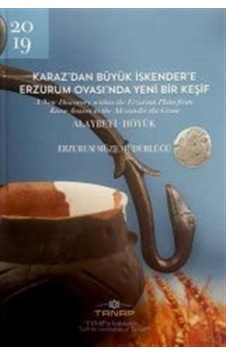 Karaz'dan Büyük İskender'e Erzurum Ovası'nda Yeni Bir Keşif- Bilgin Kültür Sanat