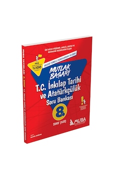 8.Sınıf LGS Mutlak Başarı T.C. İnkılap Tarihi ve Atatürkçülük Soru Bankası - Muba Yayınları 8.Sınıf LGS Mutlak Başarı T.C. İnkılap Tarihi ve Atatürkçülük Soru Bankası - Muba Yayınları