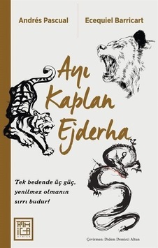 Ayı Kaplan Ejderha - Andres Pascual - Ecequiel Barricart - Athica Yayınları Ayı Kaplan Ejderha - Andres Pascual - Ecequiel Barricart - Athica Yayınları