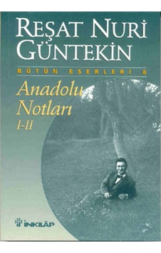 Anadolu Notları 1-2 - Reşat Nuri Güntekin Anadolu Notları 1-2 - Reşat Nuri Güntekin