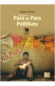 100 Soruda Para ve Para Politikası - Sadun Eren - İmge Kitabevi 100 Soruda Para ve Para Politikası - Sadun Eren - İmge Kitabevi