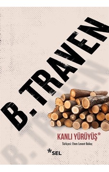 Kanlı Yürüyüş / B. Traven Kanlı Yürüyüş / B. Traven
