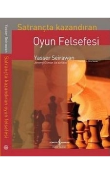 Satrançta Kazandıran Oyun Felsefesi - Yasser Seirawan - İş Bankası Kültür Yayınları Satrançta Kazandıran Oyun Felsefesi - Yasser Seirawan - İş Bankası Kültür Yayınları