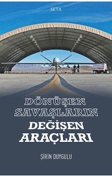 Dönüşen Savaşların Değişen Araçları / Şirin Duygulu 9786057544704 Dönüşen Savaşların Değişen Araçları / Şirin Duygulu 9786057544704