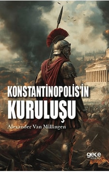 Konstantinopolis'in Kuruluşu / Alexander Van Millingen Konstantinopolis'in Kuruluşu / Alexander Van Millingen