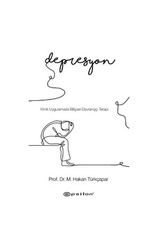 Klinik Uygulamada Bilişsel Davranışçı Terapi-Depresyon - M.Hakan Türkçapar - Epsilon Yayınevi